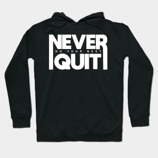 Never Do Your Best Quit Hoodie